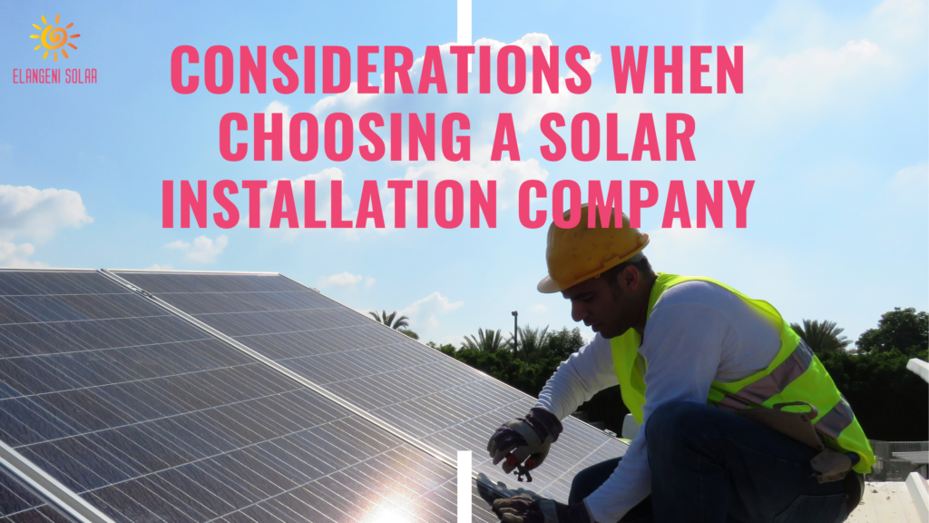 what to look for when selecting a solar installation company in South Africa Elangeni Solar