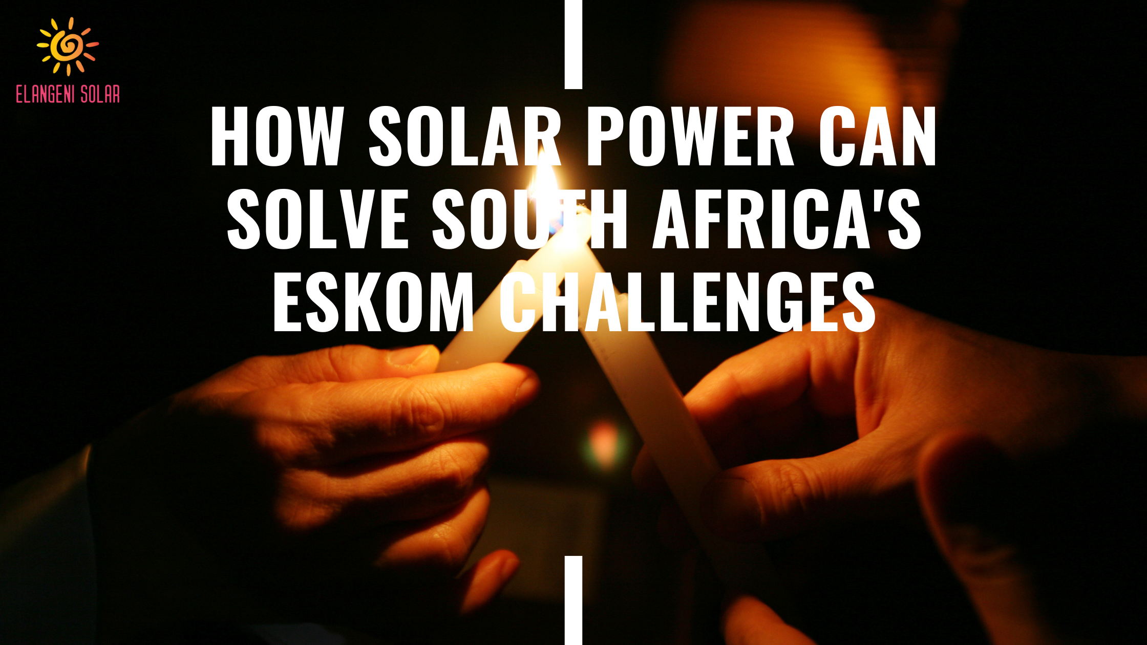 How Solar Power Can Solve South Africa's Eskom Challenges