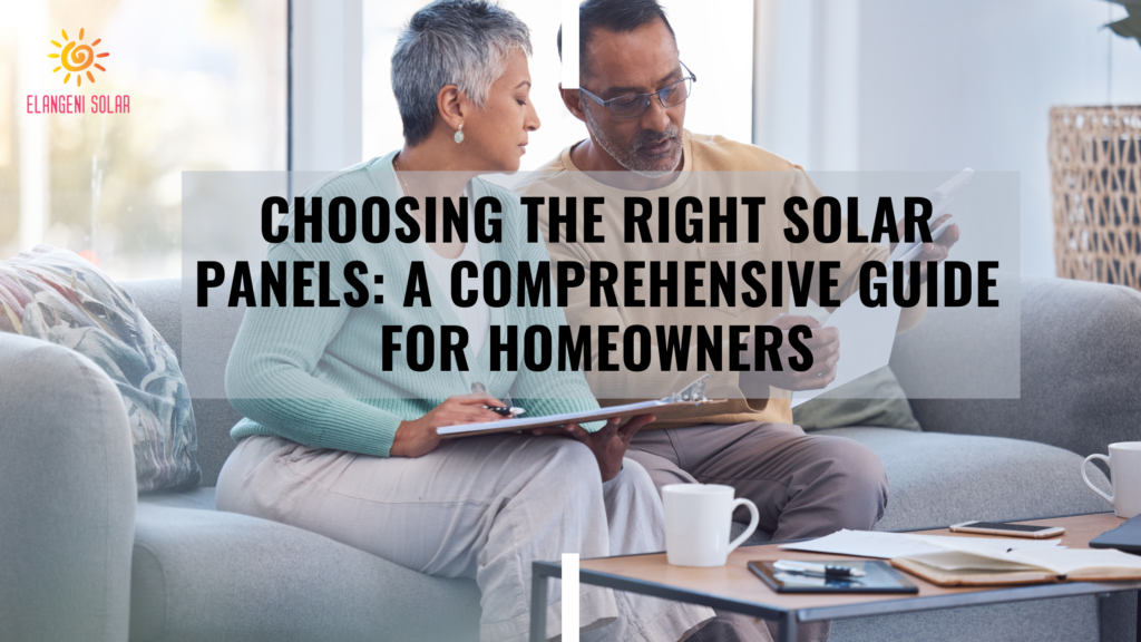 Choosing the Right Solar Panels: A Comprehensive Guide for Homeowners. renewable energy